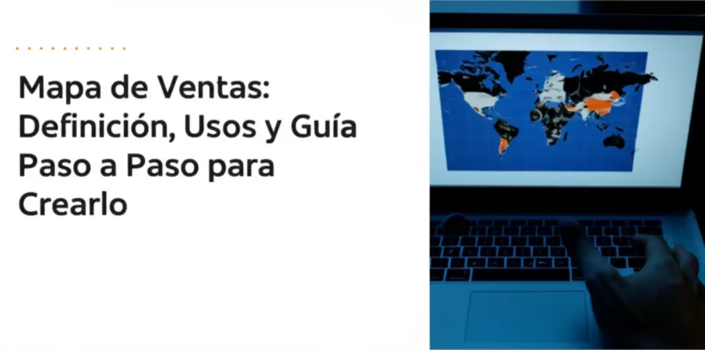Mapa de Ventas: Definición, Usos y Guía Paso a Paso para Crearlo