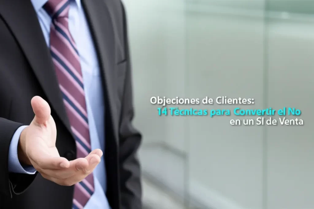 Objeciones de Clientes: 14 Técnicas para Convertir el No en un Sí de Venta